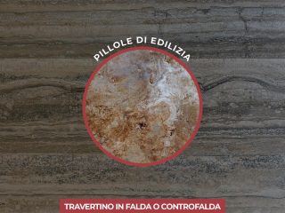 Travertino, taglio in "falda" o "controfalda"